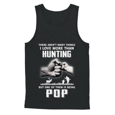 I Love More Than Hunting Being Pop Funny Fathers Day-T-Shirt & Hoodie-Unisex Tank-Black