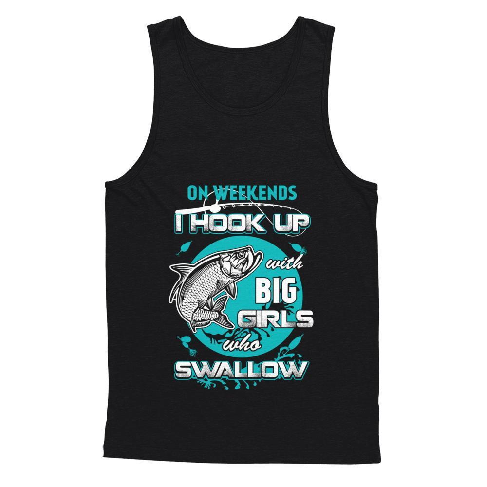 On Weekends I Hook Up With Big Girls-T-Shirt & Hoodie-Unisex Tank-Black