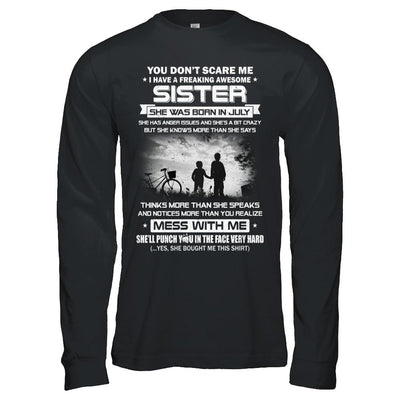 Freaking Awesome Sister She Was Born In July Brother-T-Shirt & Hoodie-Long Sleeve T-Shirt-Black