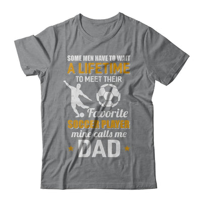 Funny My Favorite Soccer Player Calls Me Dad-T-Shirt & Hoodie-
