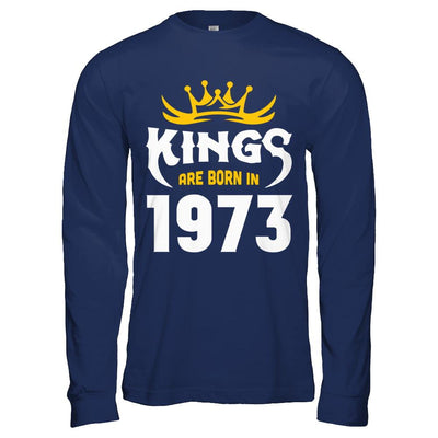 Kings Are Born In 1973 Birthday Gift-T-Shirt & Hoodie-Long Sleeve T-Shirt-Navy