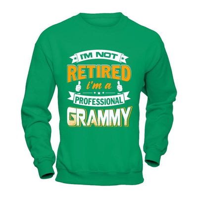 I'm Not Retired I'm A Professional Grammy-T-Shirt & Hoodie-Crewneck Sweatshirt-Irish Green