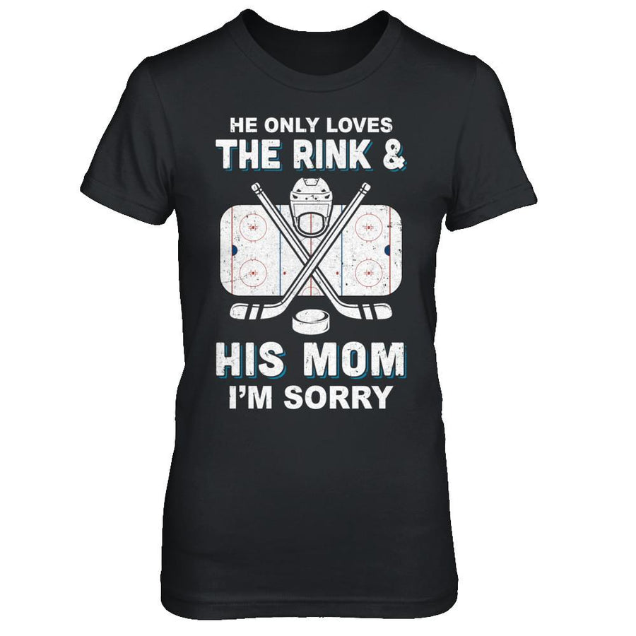 He Only Loves The Rink And His Mom Funny Mom Hockey-T-Shirt & Hoodie-Women's T-Shirt-Black
