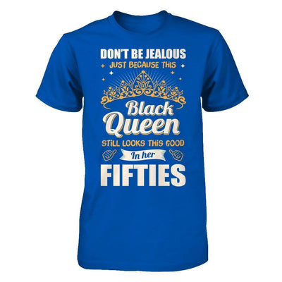 Don't Be Jealous This Back Queen Still Looks This Good In Her Fifties-T-Shirt & Hoodie-Premium T-Shirt-Royal