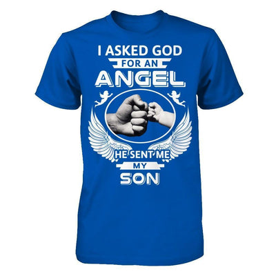 I Asked God For An Angel He Sent Me My Son-T-Shirt & Hoodie-Premium T-Shirt-Royal