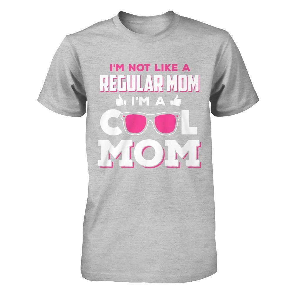 I'm Not Like A Regular Mom I'm A Cool Mom-T-Shirt & Hoodie-Premium T-Shirt-Heather Gray