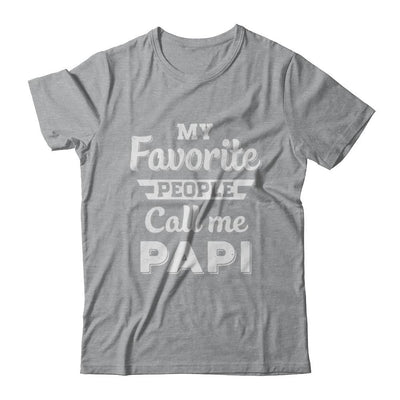 My Favorite People Call Me PaPi Fathers Day Gift-T-Shirt & Hoodie-Classic T-Shirt-Sport Grey
