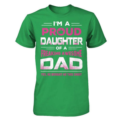 I'm A Proud Daughter Of A Freaking Awesome Dad-T-Shirt & Hoodie-Premium T-Shirt-Kelly Green
