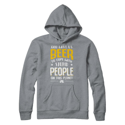 God Gave Us Beer To Cope With Stupid People-T-Shirt & Hoodie-Pullover Hoodie-Light Steel