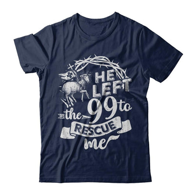 He Left The 99 To Rescue Me Christian-T-Shirt & Hoodie-Classic T-Shirt-Navy