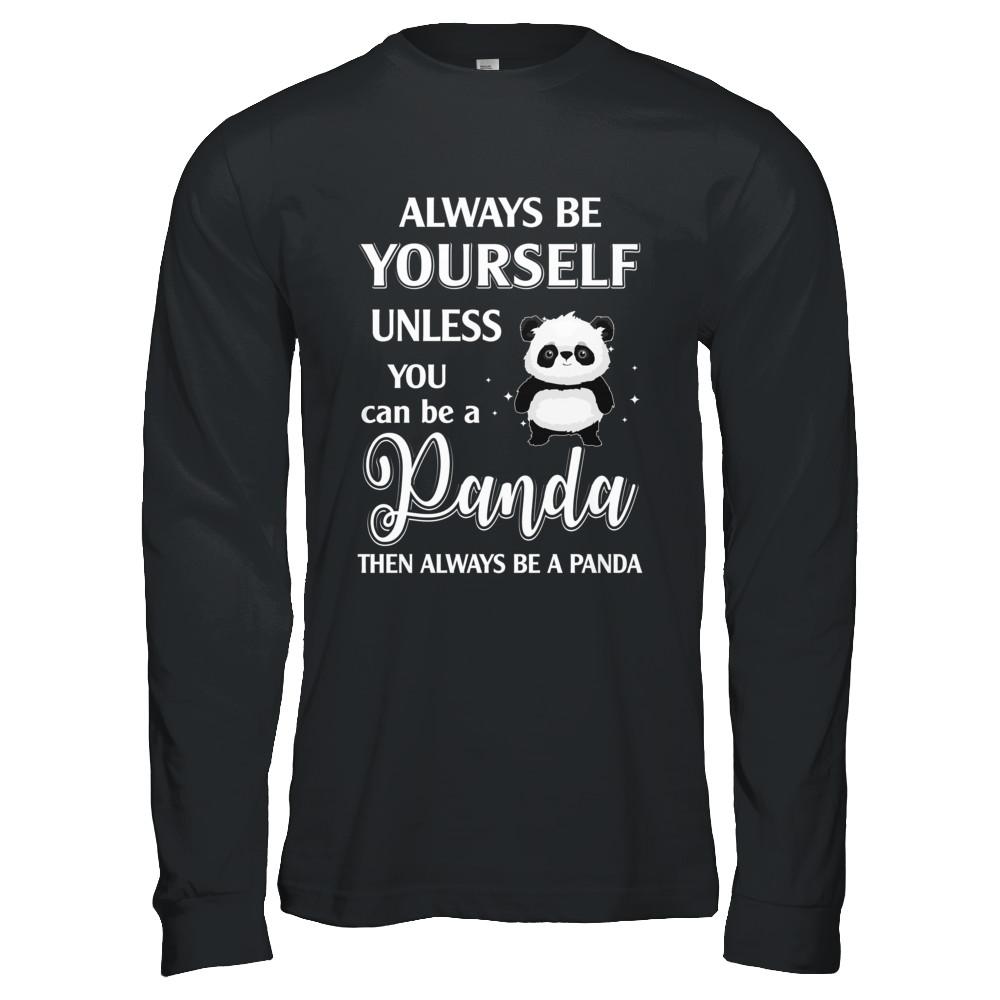 Always Be Yourself Unless You Can Be A Panda-T-Shirt & Hoodie-Long Sleeve T-Shirt-Black