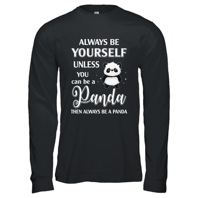 Always Be Yourself Unless You Can Be A Panda-T-Shirt & Hoodie-Long Sleeve T-Shirt-Black