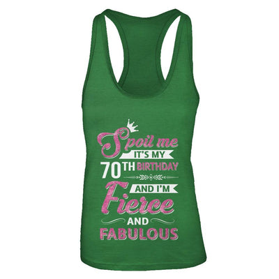 Spoil Me It's My 70Th Birthday And I'm Fierce And Fabulous-T-Shirt & Tank Top-Women's Ideal Racerback Tank-Kelly Green