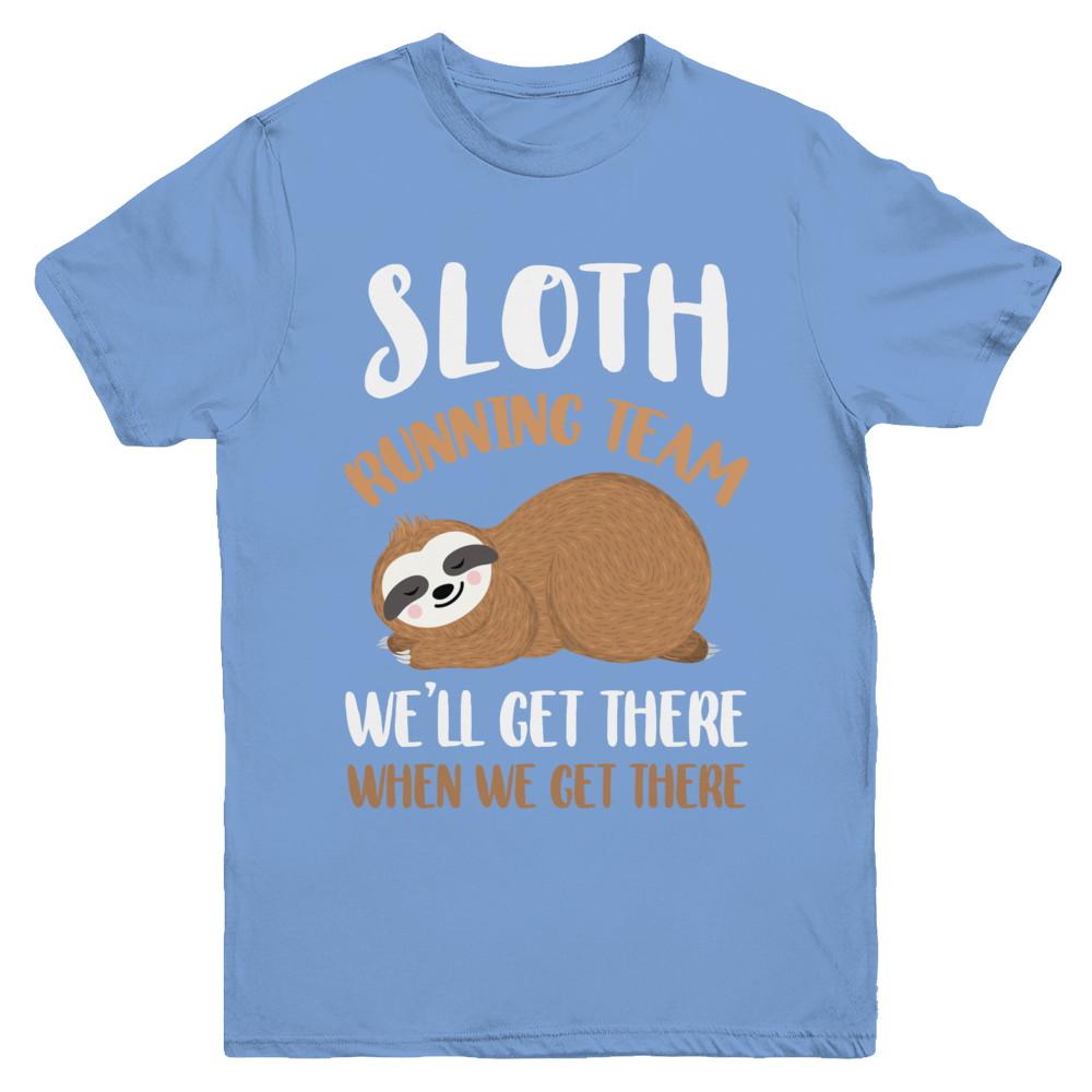 Sloth Running Team We'll Get There When We Get There Youth-Youth Shirt-Youth T-Shirt-Carolina Blue