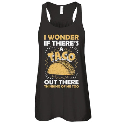 I Wonder If There's A Taco Out There Thinking Of Me Too-T-Shirt & Tank Top-Women's Flowy Racerback Tank-Black