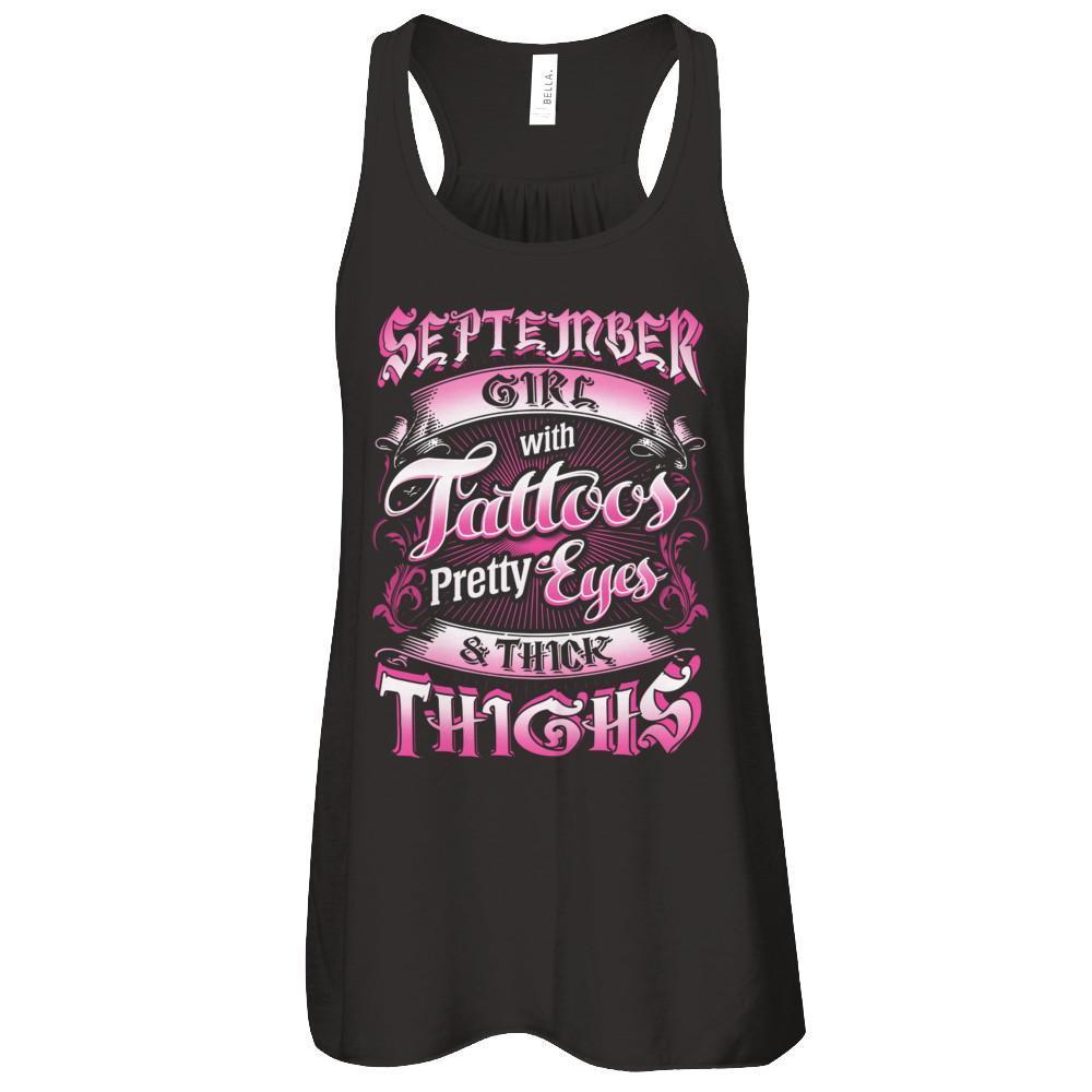 September Girl With Tattoos Pretty Eyes Thick Thighs-T-Shirt & Tank Top-Women's Flowy Racerback Tank-Black