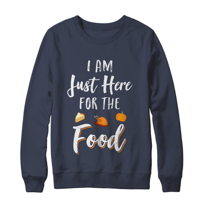 I'm Just Here For The Food Thanksgiving Day-T-Shirt & Sweatshirt-Crewneck Sweatshirt-Navy