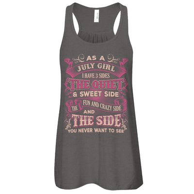 As A July Girl I Have 3 Sides Birthday Gift-T-Shirt & Tank Top-