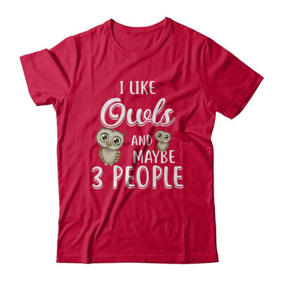 I Like Owls And Maybe 3 People-T-Shirt & Hoodie-Classic T-Shirt-Red