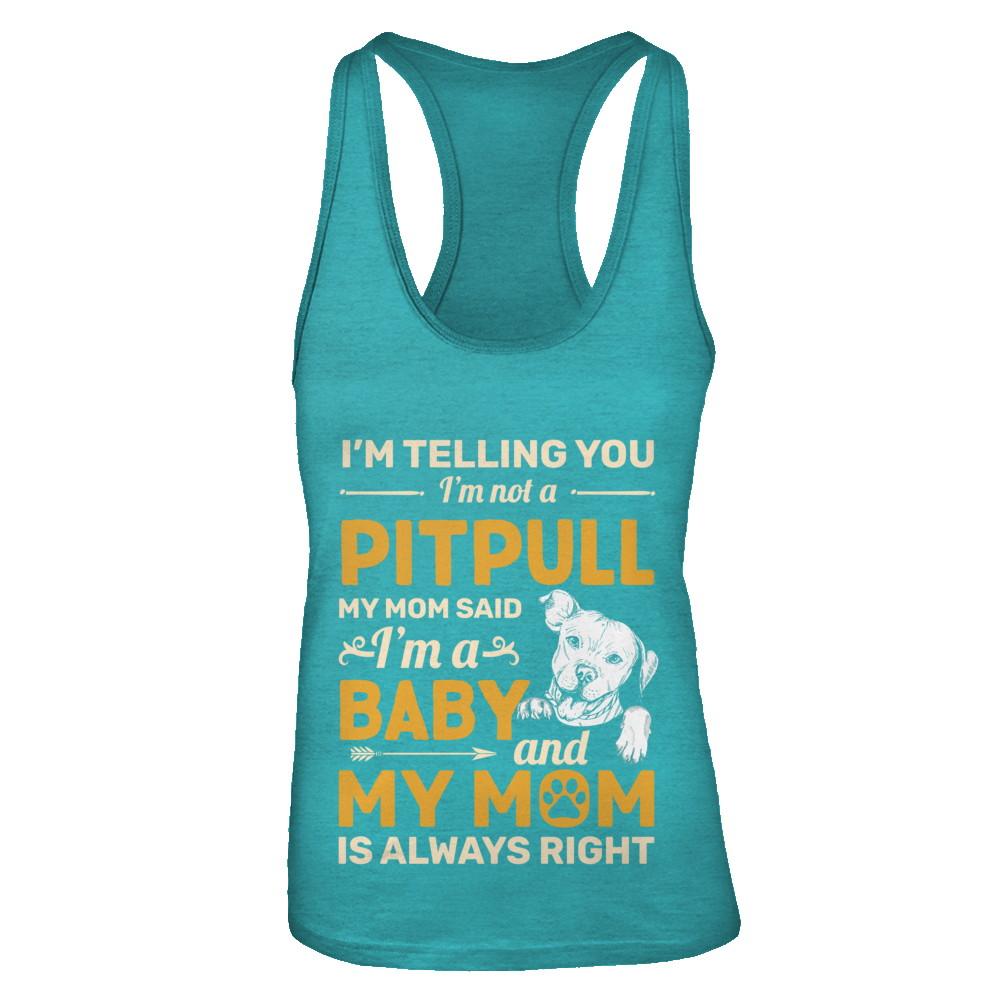 Pit bull I'm Telling You I'm Not A Pit bull My Mom Said-T-Shirt & Tank Top-Women's Ideal Racerback Tank-Tahiti Blue