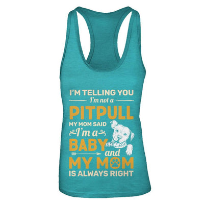 Pit bull I'm Telling You I'm Not A Pit bull My Mom Said-T-Shirt & Tank Top-Women's Ideal Racerback Tank-Tahiti Blue