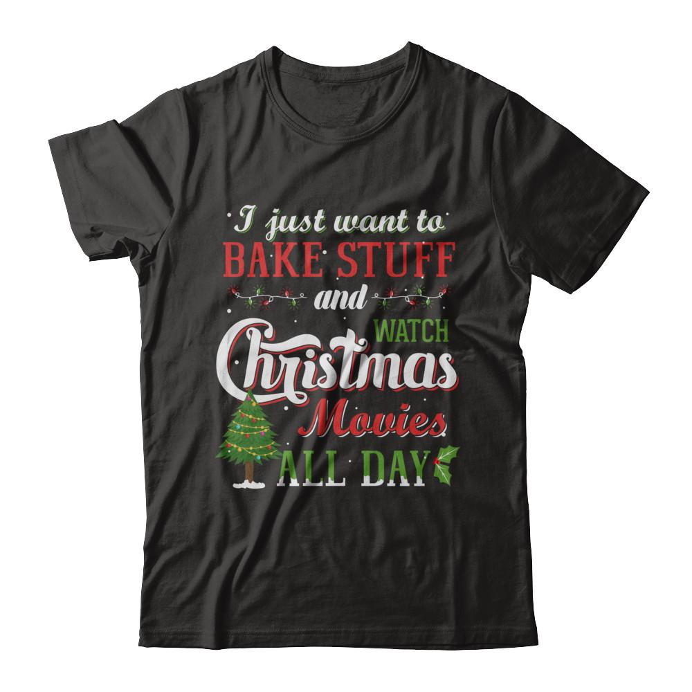 I Just Want To Bake Stuff And Watch Christmas Movies All Day-T-Shirt & Sweatshirt-Premium T-Shirt-Black