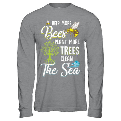 Help More Bees Plant More Trees Clean The Seas-T-Shirt & Hoodie-Long Sleeve T-Shirt-Sport Grey