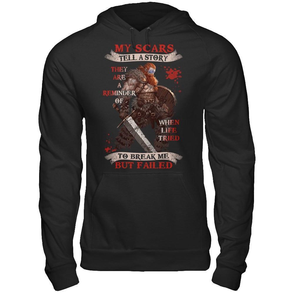 Viking My Scars Tell A Story They Are A Reminder Of When Life Tried-T-Shirt & Hoodie-Pullover Hoodie-Black