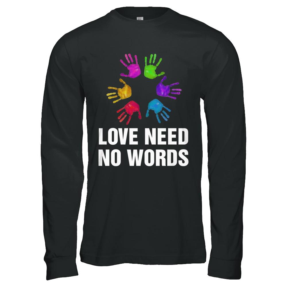 Autistic Sign Love Needs No Word Autism Awareness-T-Shirt & Hoodie-Long Sleeve T-Shirt-Black
