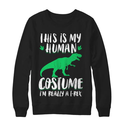 Funny I'm Really A T Rex Dinosaur Halloween Costume-T-Shirt & Sweatshirt-Crewneck Sweatshirt-Black
