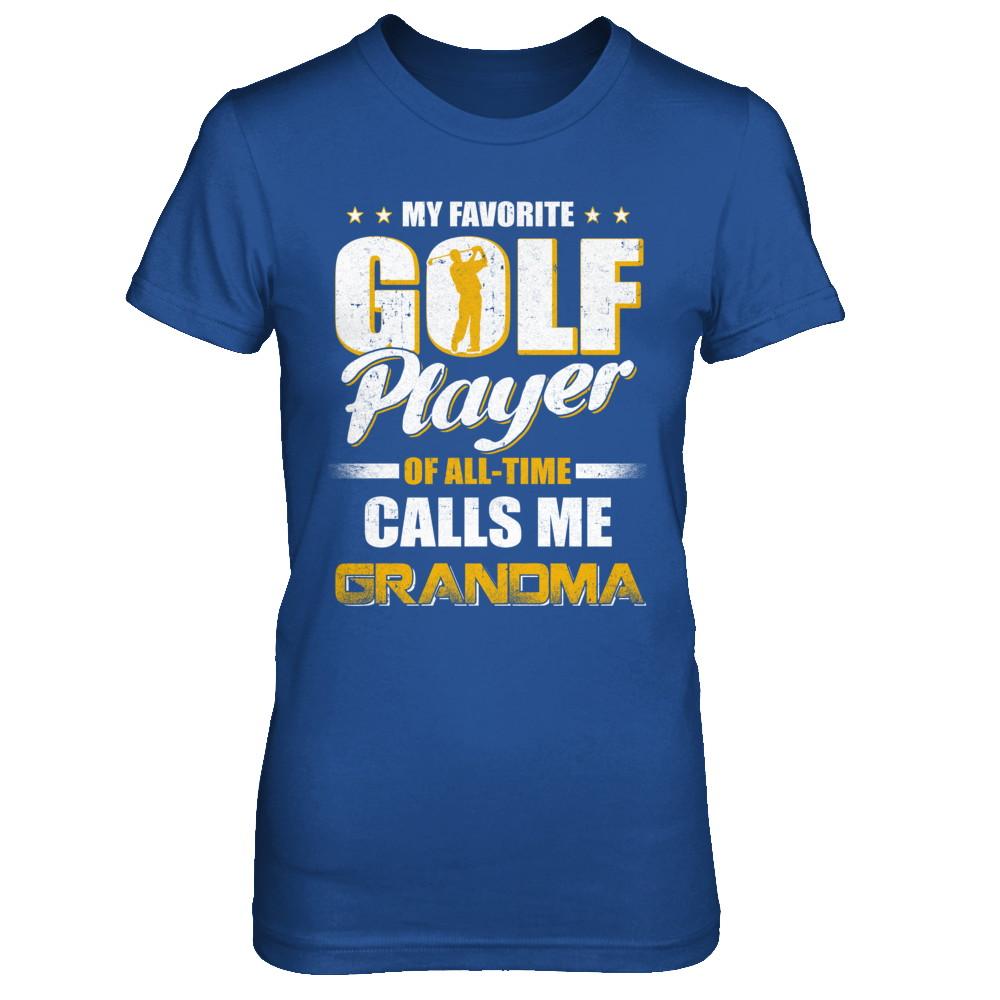 My Favorite Golf Player Calls Me Grandma Golf-T-Shirt & Hoodie-Women's T-Shirt-Royal