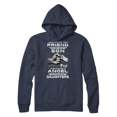 I Asked God For A Best Friend He Sent Me My Son And Daughters-T-Shirt & Hoodie-Pullover Hoodie-Navy