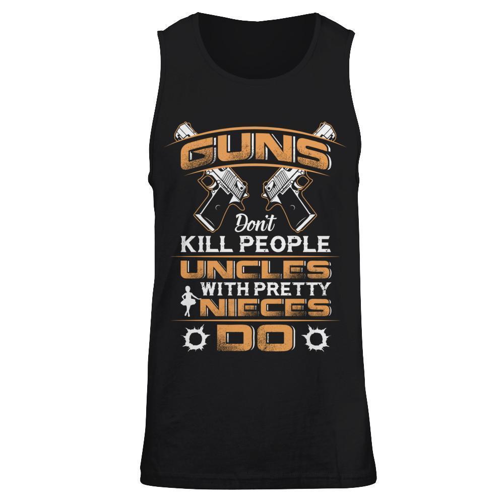 Guns Don't Kill People Uncles With Pretty Nieces Do-T-Shirt & Hoodie-Unisex Tank-Black