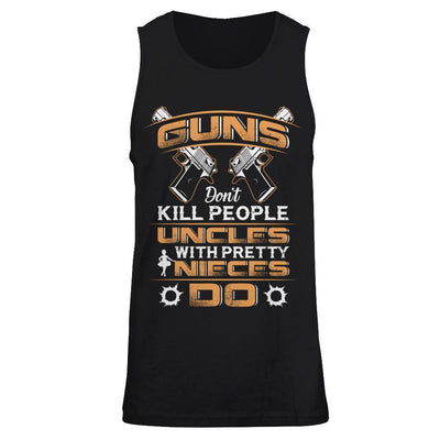 Guns Don't Kill People Uncles With Pretty Nieces Do-T-Shirt & Hoodie-Unisex Tank-Black