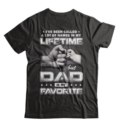 I've Been Called A Lot Of Names But Dad Is My Favorite-T-Shirt & Hoodie-Classic T-Shirt-Black