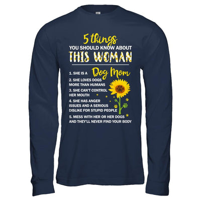 5 Things You Should Know About This Woman Dog Mom-T-Shirt & Hoodie-Long Sleeve T-Shirt-Navy