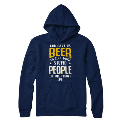 God Gave Us Beer To Cope With Stupid People-T-Shirt & Hoodie-Pullover Hoodie-Navy