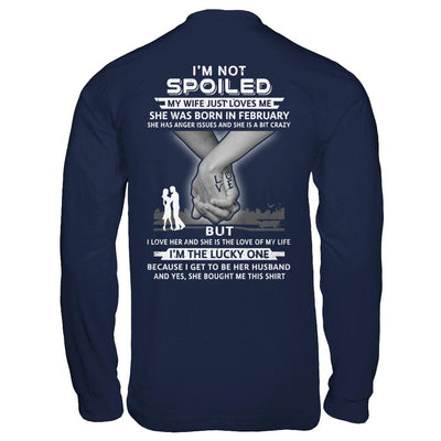 I Am A Not Spoiled My Wife Was Born In February Husband-T-Shirt & Hoodie-Long Sleeve T-Shirt-Navy
