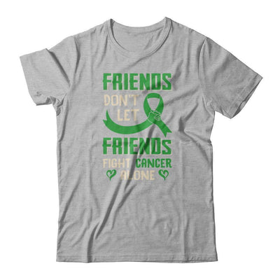 Friends Don't Let Friends Fight Cancer Alone Green Awareness-T-Shirt & Tank Top-Premium T-Shirt-Heather Gray