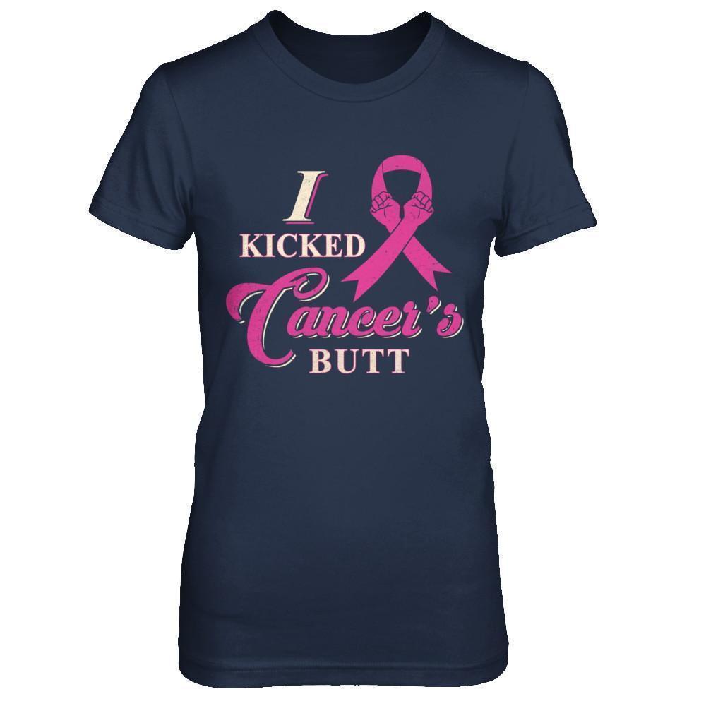I Kicked Cancer's Butt Breast Cancer Survivor-T-Shirt & Sweatshirt-Women's T-Shirt-Navy