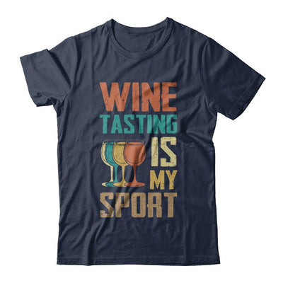 Vintage Wine Tasting Is My Sport Drink Wine Lover-T-Shirt & Hoodie-Classic T-Shirt-Navy