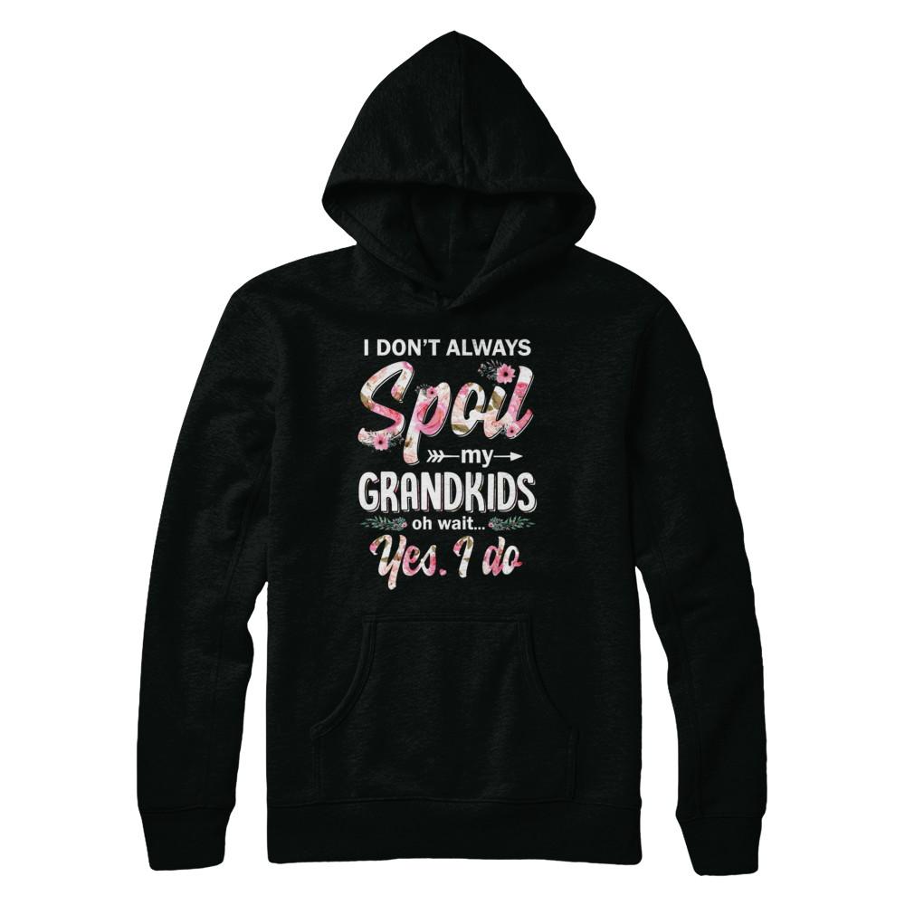 I Don't Always Spoil My Grandkids Oh Wait Yes I Do Grandma-T-Shirt & Hoodie-Pullover Hoodie-Black