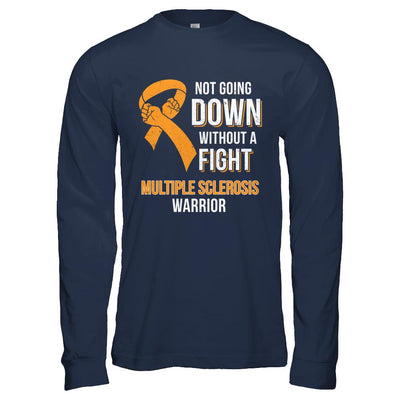 Not Going Down Without A Fight Multiple Sclerosis Warrior-T-Shirt & Hoodie-Long Sleeve T-Shirt-Navy