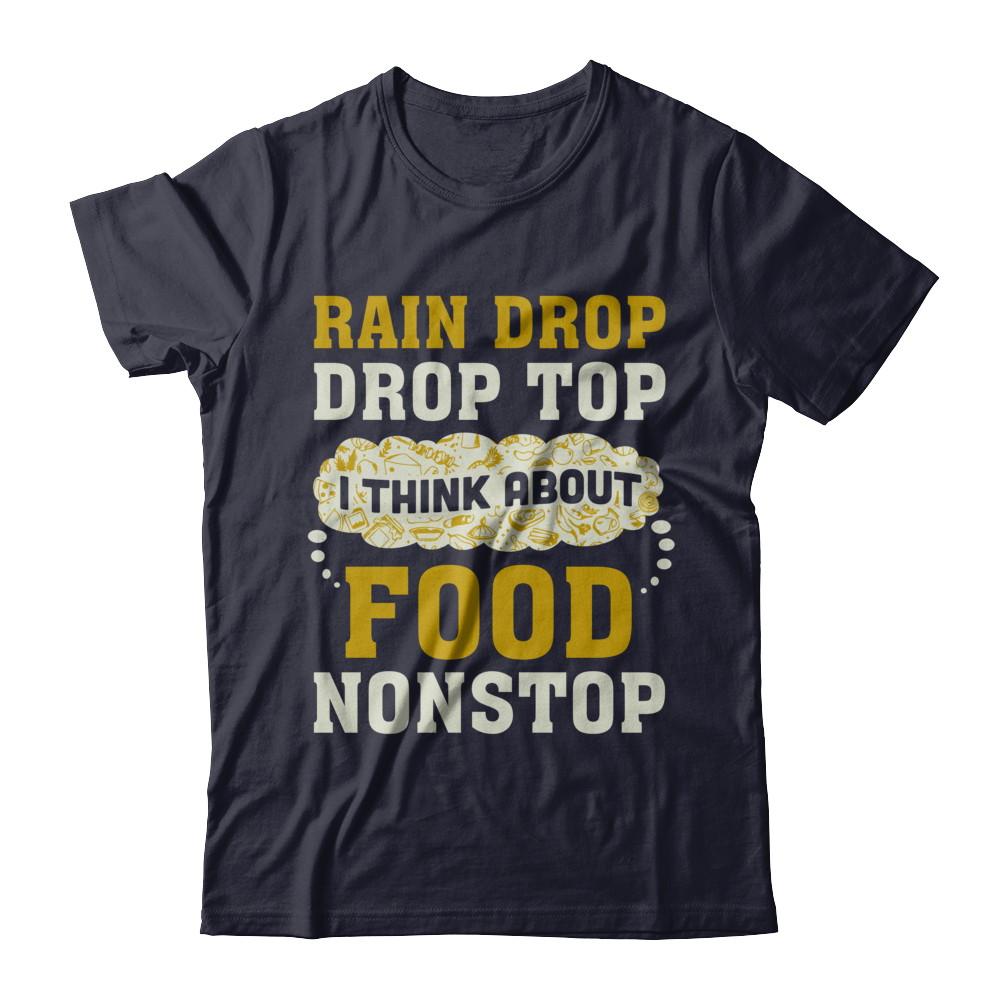 Rain Drop Drop Top I Think About Food Nonstop-T-Shirt & Hoodie-Premium T-Shirt-Midnight Navy