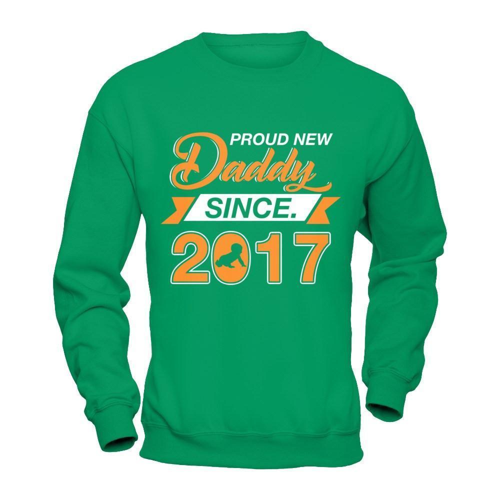 Proud New Daddy Since 2017-T-Shirt & Hoodie-Crewneck Sweatshirt-Irish Green