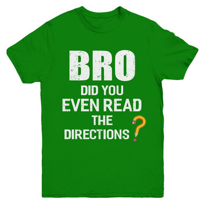 Bro Did You Even Read The Directions Youth-Youth Shirt-