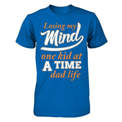 Losing My Mind One Kid At A Time Dad Life-T-Shirt & Hoodie-Classic T-Shirt-Royal
