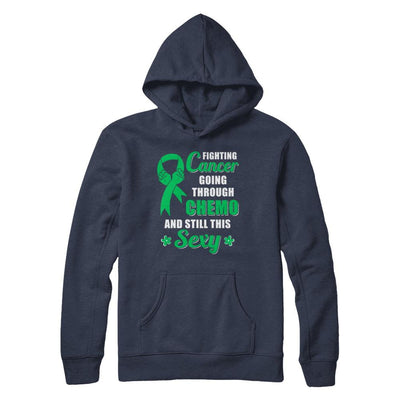 Fighting Cancer Chemo And Still This Sexy Green Awareness-T-Shirt & Hoodie-Pullover Hoodie-Navy