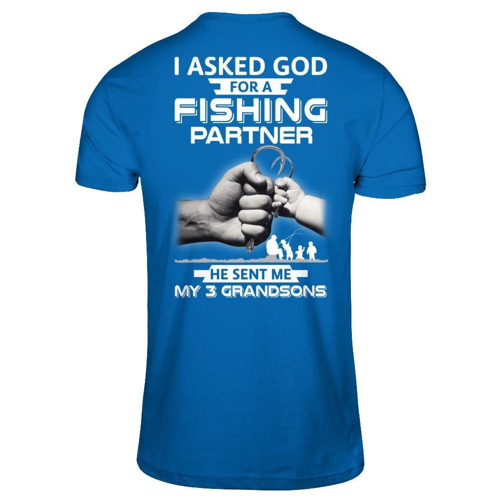 I Asked God For A Fishing Partner He Sent Me My Three Grandsons-T-Shirt & Hoodie-Classic T-Shirt-Royal
