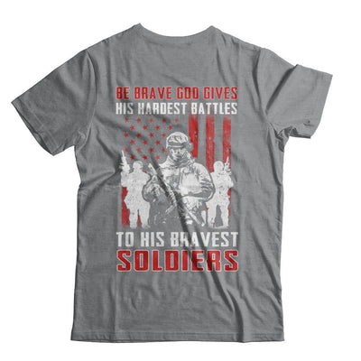 Veteran Be Brave God Gives His Hardest Battles To His Bravest Soldiers-T-Shirt & Hoodie-Classic T-Shirt-Sport Grey